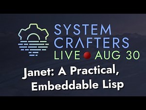 Janet: A Practical, Embeddable Lisp - System Crafters Live!