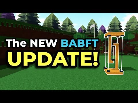 The NEW BABFT Update!