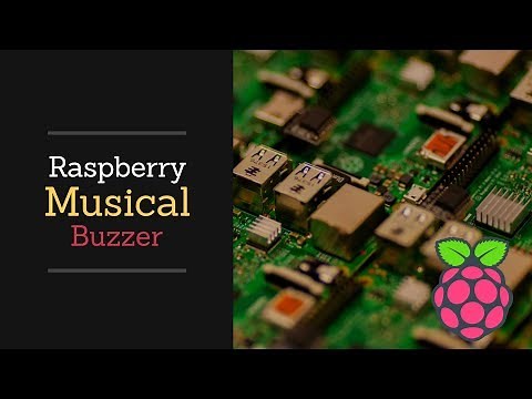 Musical Buzzer | Raspberry Pi 3 B+ | Projects for Beginners