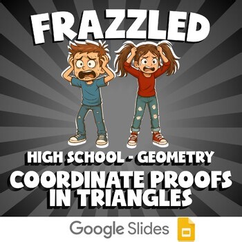 Coordinate Proofs in Triangles FRAZZLED Math Game - No Prep Geometry Review