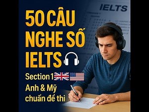 50 Câu Luyện Nghe Số Điện Thoại IELTS – Section 1 | Giọng Anh & Mỹ Thực Tế, Chuẩn Đề Thi