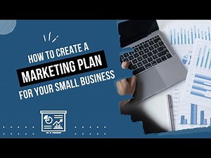 How to Create a Marketing Plan for Your Small Business