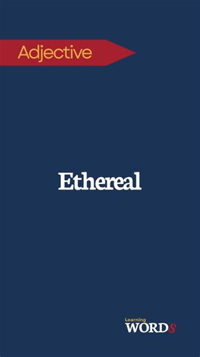 Ethereal | Word of the Day