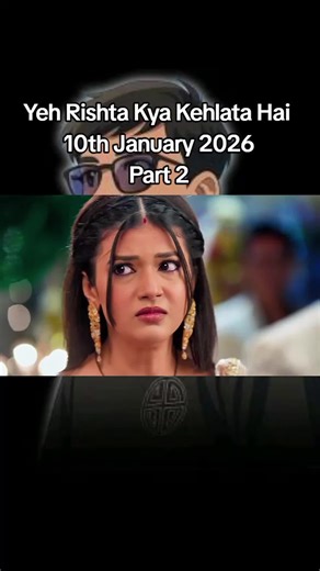 Part 2 Yeh Rishta Kya Kehlata Hai Episode 10th January 2026 Watch Online #starplus #yehrishtakyakehlatahai #foryou #foryoupage #viral