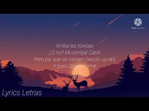 El Tóxico ,Carin Leon x Grupo Firme, * Lyrics Letras*