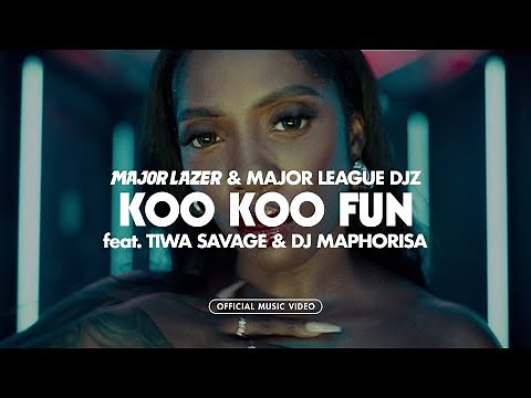 Major Lazer & Major League DJz - Koo Koo Fun (feat. Tiwa Savage and DJ Maphorisa) [Official Video]