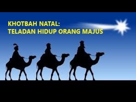 SIAPA ORANG MAJUS ? TELADAN HIDUP ORANG MAJUS - MATIUS 2:1-12