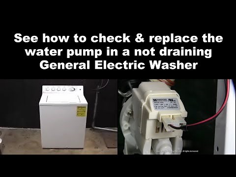 General Electric Washing Machine Not Draining ? The Water Pump