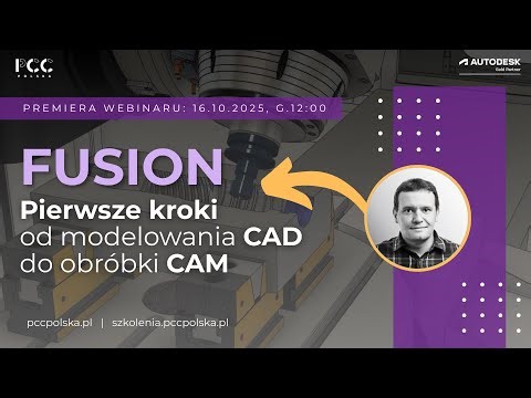 Webinar: Fusion pierwsze kroki w CAD/CAM | PCC Polska