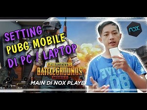 CARA MAIN PUBG MOBILE DI PC / LAPTOP MENGGUNAKAN NOX EMULATO