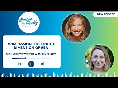 Compassion: The Eighth Dimension of Applied Behavior Analysis | Ashley Penney and Yev Veverka