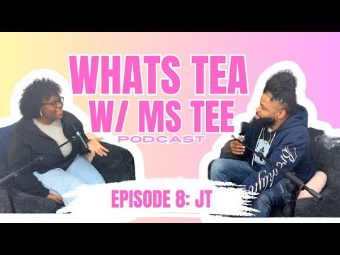 What’s Tea w/ Ms Tee & JT 🔥
