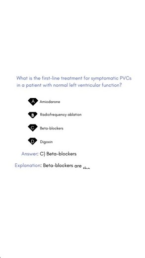 What is the first line treatment for symptomatic PVCs in a patient with normal left ventricular
