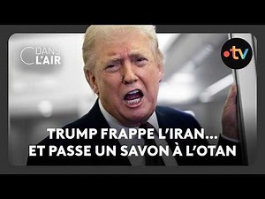 Trump strikes Iran… and gives NATO a dressing-down - C dans l’air - 08.07.2026
