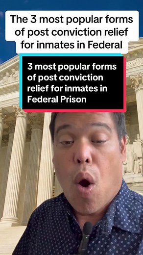 The 3 most pooular forms of post conviction relief for inmates in #federalprison #prison