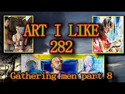 Art I like 282 Gathering men part 8