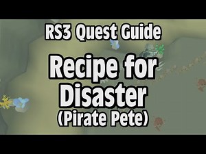 RS3: Recipe for Disaster (Pirate Pete) Quest Guide - RuneScape