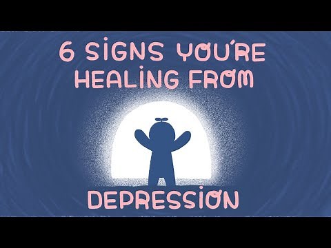 6 Signs You’re Healing From Depression