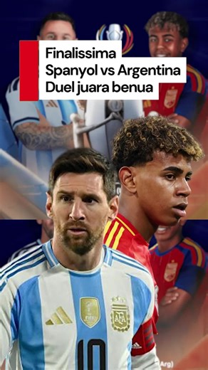 Video: Finalissima Spanyol vs Argentina Digelar di Qatar Maret 2026