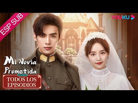 ESPSUB [Mi novia prometida] | Todos los episodios | Traje Antiguo/Romance | Ke Ying/Wen Yuan | YOUKU