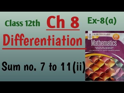 Isc math class 12 differentiation ch 8| ex 8a sum no 7 to 11(ii)| book by S Chand OP Malhotra