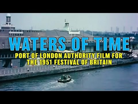 WATERS OF TIME Film produced for the 1951 Festival of Britain (+ some archive!)