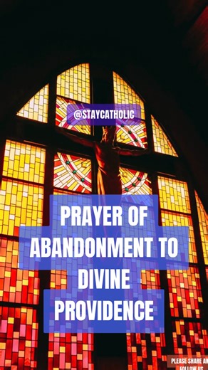 PRAYER OF ABANDONMENT TO DIVINE PROVIDENCE | Catholic and Proud