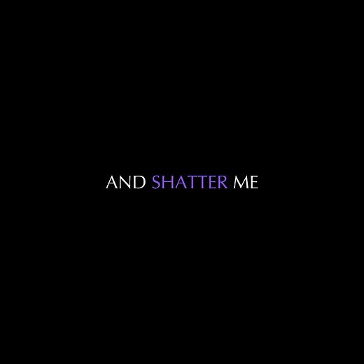 Shatter Me Song Lyrics Overlay for Edits