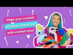 Crochet eye tutorial - Make your amigurumi stand out with crochet eyes!
