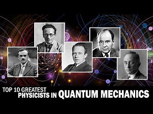 Top 10 Greatest Physicists in Quantum Mechanics