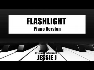 Jessie J - Flashlight (Piano Version) From "Pitch Perfect 2"