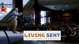 Thank you for being a part of the 2024 Missions Conference. May you continually "Live Sent" as you serve others in your neighborhood, city, state and around the world. In Matt 5:16- Jesus said, “Let your light so shine before men that they see your good works and Glorify your Father in heaven.” | Baptists On Mission