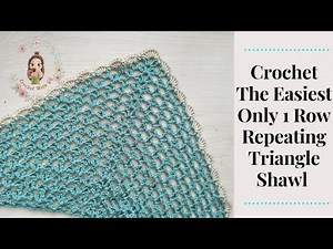 Crochet The Easiest Only 1 Row Repeating Triangle Shawl Pattern