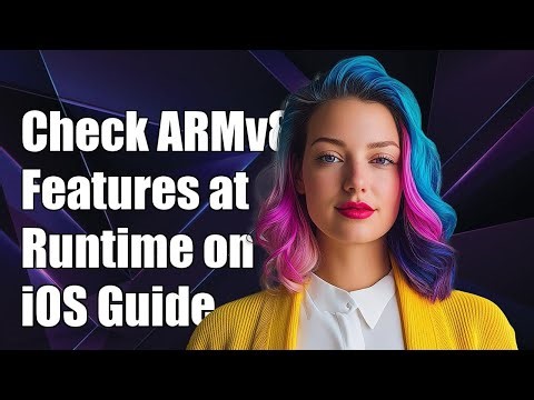 How to Check ARMv8 Features at Runtime on iOS: A Complete Guide
