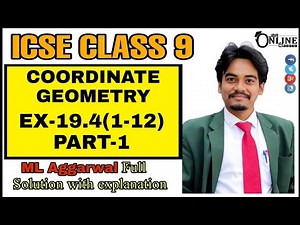 ICSE CLASS 9 EX-19.4(1-12)PART-1 COORDINATE GEOMETRY | ML AGGARWAL | JBR ONLINE CLASSES