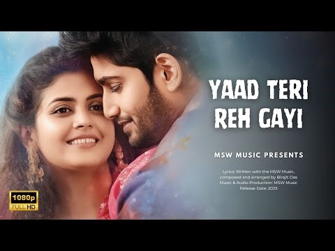 🎵 YAAD TERI REH GAYI | Bollywood Romantic Song 2025 | MSW Music Hindi Presents 🎵