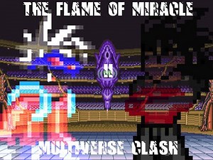 The Flame of Miracle: Multiverse Clash part 2