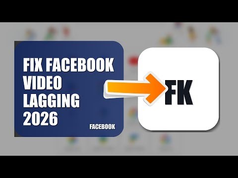 How To Fix Facebook Video Lagging 2026