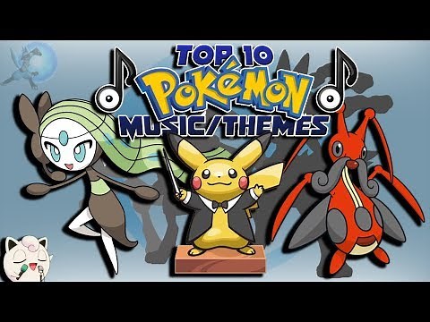 Top 10 Music/Themes in Pokémon