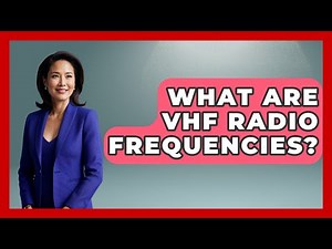 What Are VHF Radio Frequencies? - Exploring Campgrounds