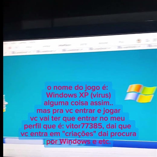 game: Windows Xp (Virus), JOGUEM AGORA!