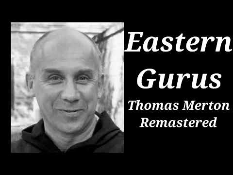 Eastern Gurus | Thomas Merton Remastered Lecture