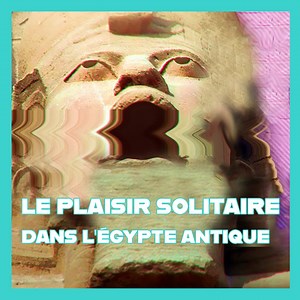 387K views · 4.6K reactions | Égypte antique : une histoire de plaisir solitaire ! | Nota Bene | Facebook