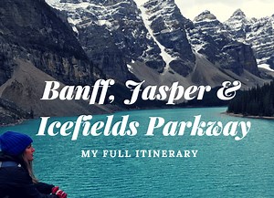 5 Days in Banff: My Itinerary for Banff, Icefields Parkway & Jasper - Lust for the World