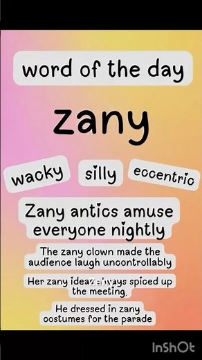 “Zany 🤪 Word of the Day!Meaning: Wildly silly & eccentric AF”