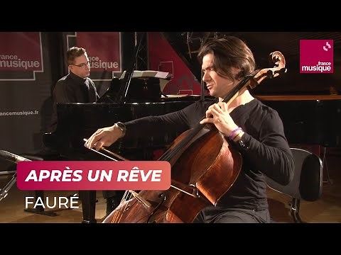 Fauré : Après un rêve (Gautier Capuçon violoncelle / Samuel Parent piano)
