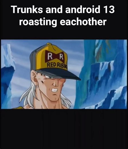Trunks and android 13 roasting eachother (dragon ball z)