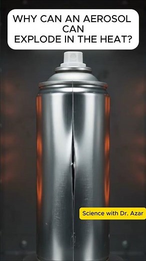 Why Can an Aerosol Can Explode in the Heat?