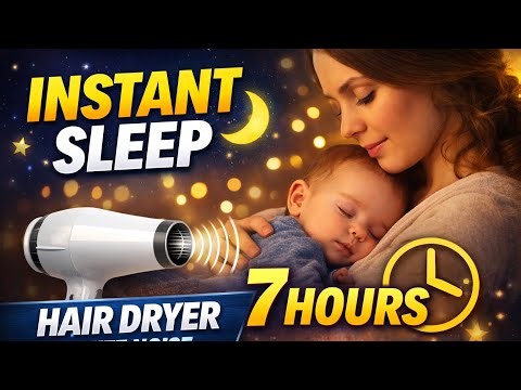 7 HOURS Hair Dryer White Noise 😴 Stop Crying Instantly | Deep Baby Sleep
