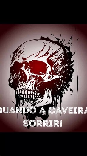 Frases de Caveira: Quando a Caveira Sorrir!